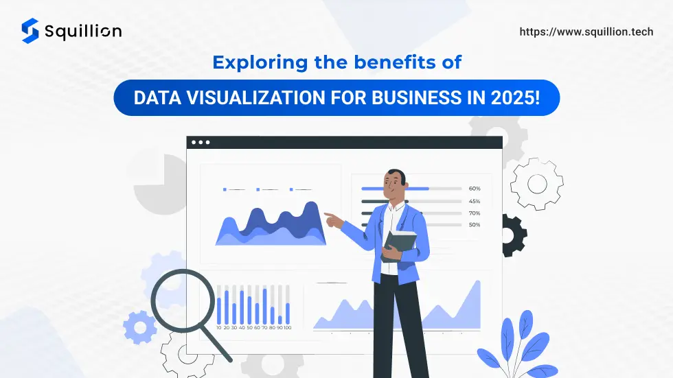 Exploring the benefits of data visualization for business in 2025!